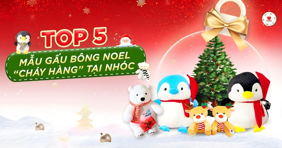 Top 5 Mẫu Gấu Bông Noel Cháy Hàng Tại Nhóc - Quà Tặng Noel Hot 2025